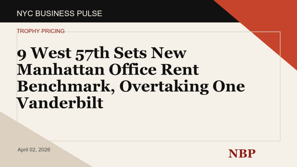 9 West 57th Sets New Manhattan Office Rent Benchmark, Overtaking One Vanderbilt