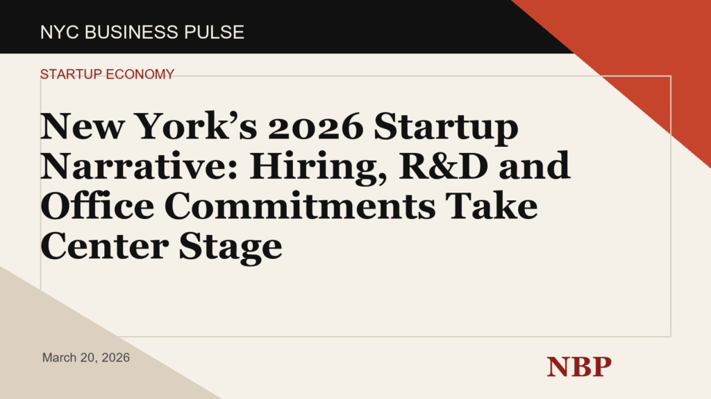 New York’s 2026 Startup Narrative: Hiring, R&D and Office Commitments Take Center Stage