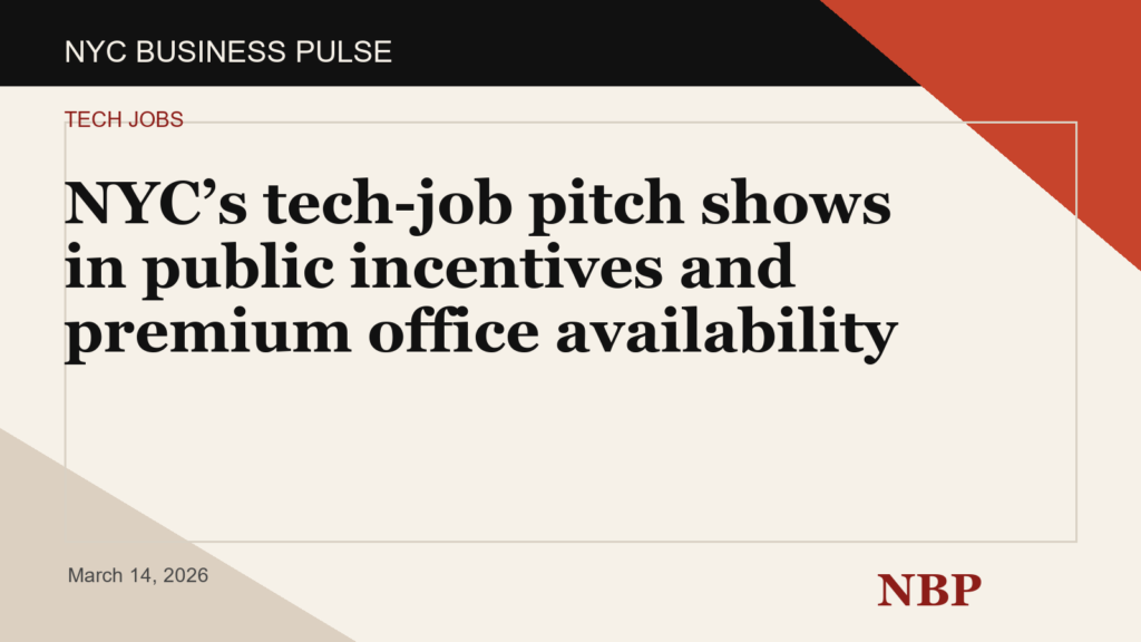 NYC’s tech-job pitch shows in public incentives and premium office availability