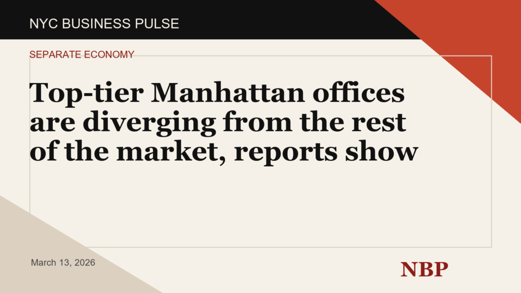 Top-tier Manhattan offices are diverging from the rest of the market, reports show