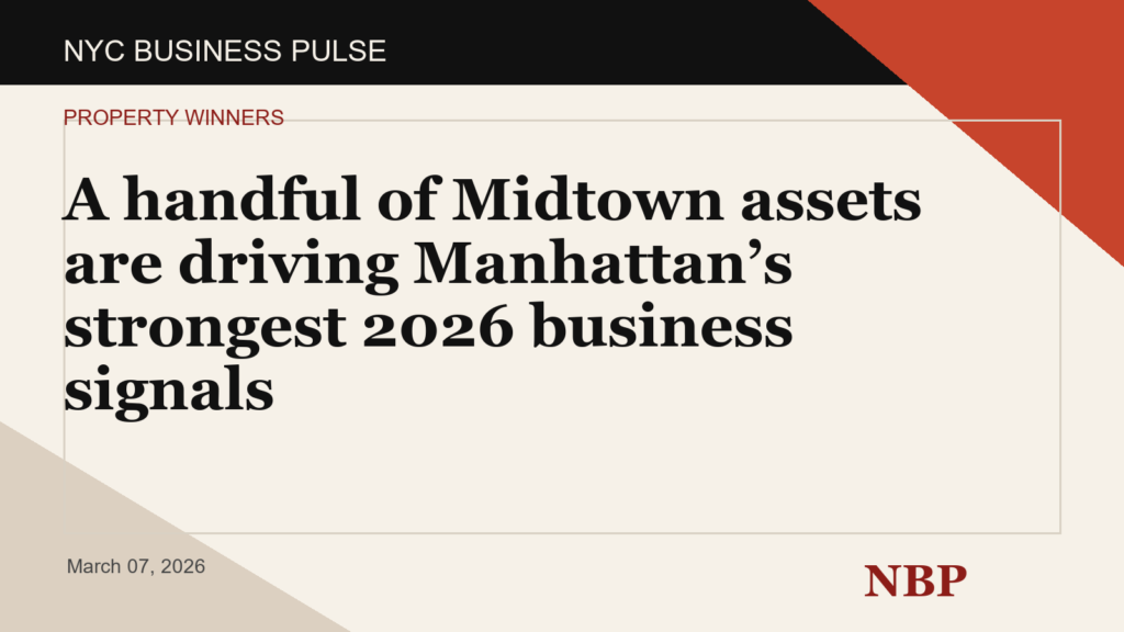 A handful of Midtown assets are driving Manhattan’s strongest 2026 business signals