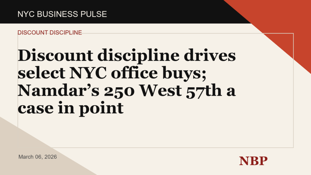 Discount discipline drives select NYC office buys; Namdar’s 250 West 57th a case in point