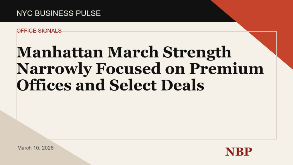 Manhattan March Strength Narrowly Focused on Premium Offices and Select Deals