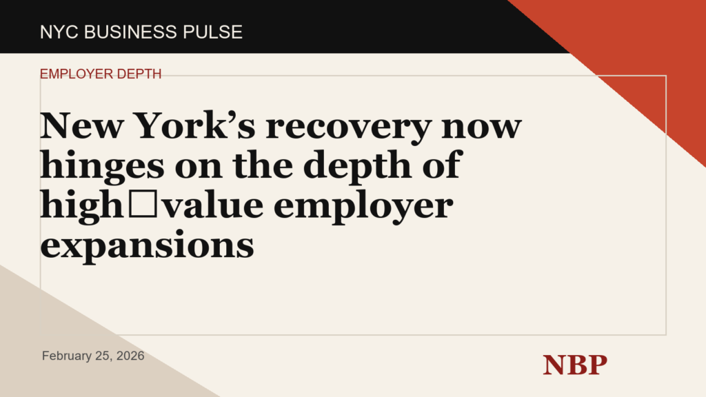 New York’s recovery now hinges on the depth of high‑value employer expansions