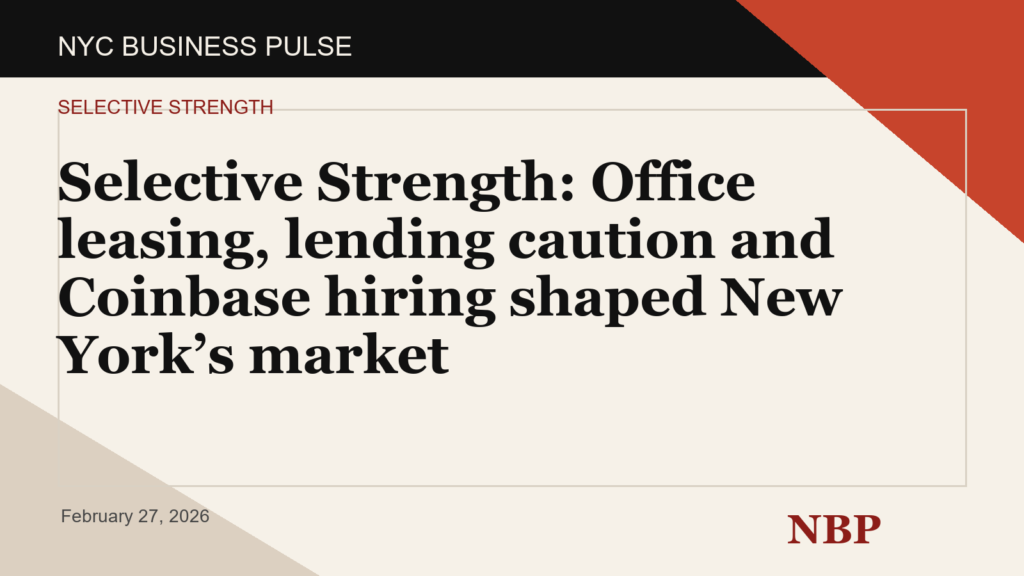 Selective Strength: Office leasing, lending caution and Coinbase hiring shaped New York’s market