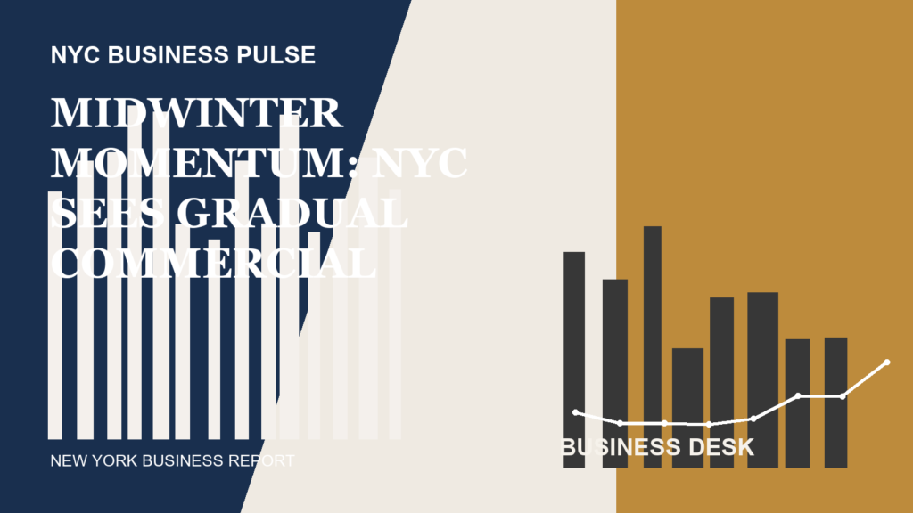 Midwinter Momentum: NYC Sees Gradual Commercial Rebound and Selective Expansion
