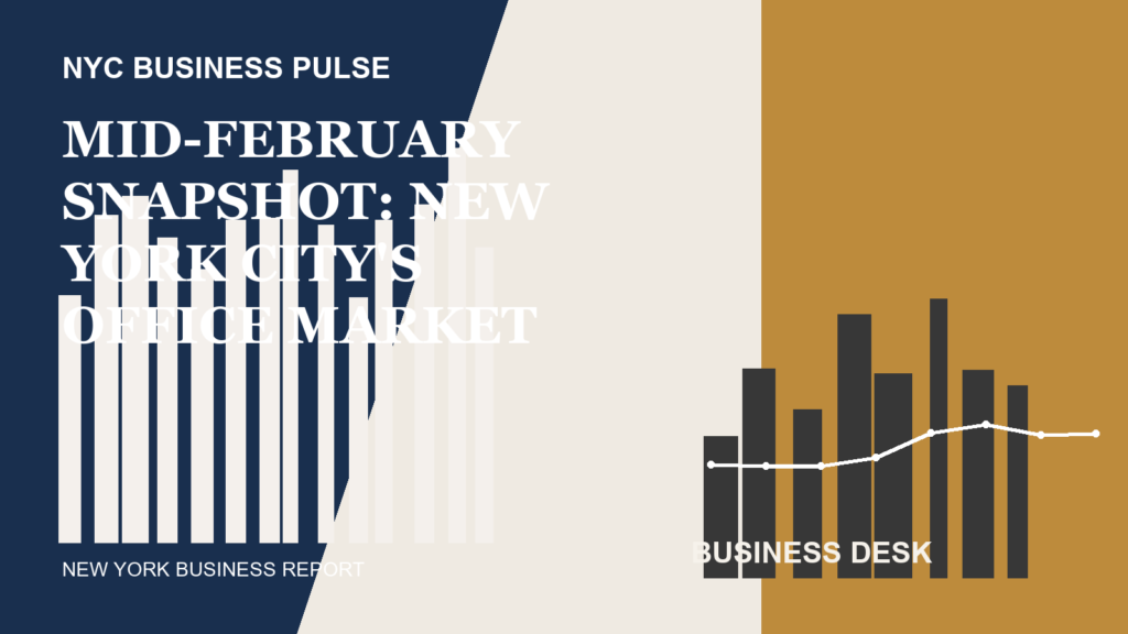 Mid-February Snapshot: New York City's Office Market and Urban Economy Shift