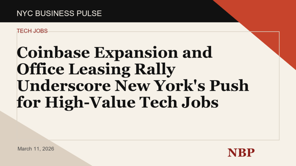 Coinbase Expansion and Office Leasing Rally Underscore New York's Push for High-Value Tech Jobs
