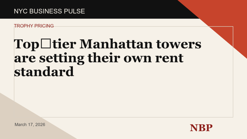 Top‑tier Manhattan towers are setting their own rent standard