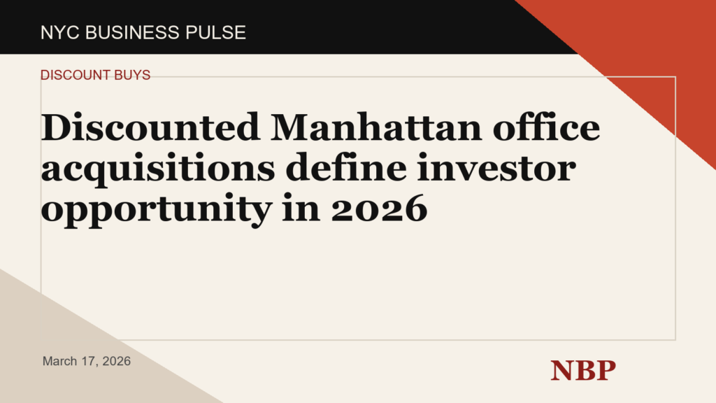 Discounted Manhattan office acquisitions define investor opportunity in 2026