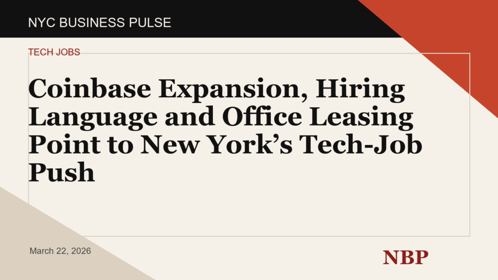 Coinbase Expansion, Hiring Language and Office Leasing Point to New York’s Tech-Job Push