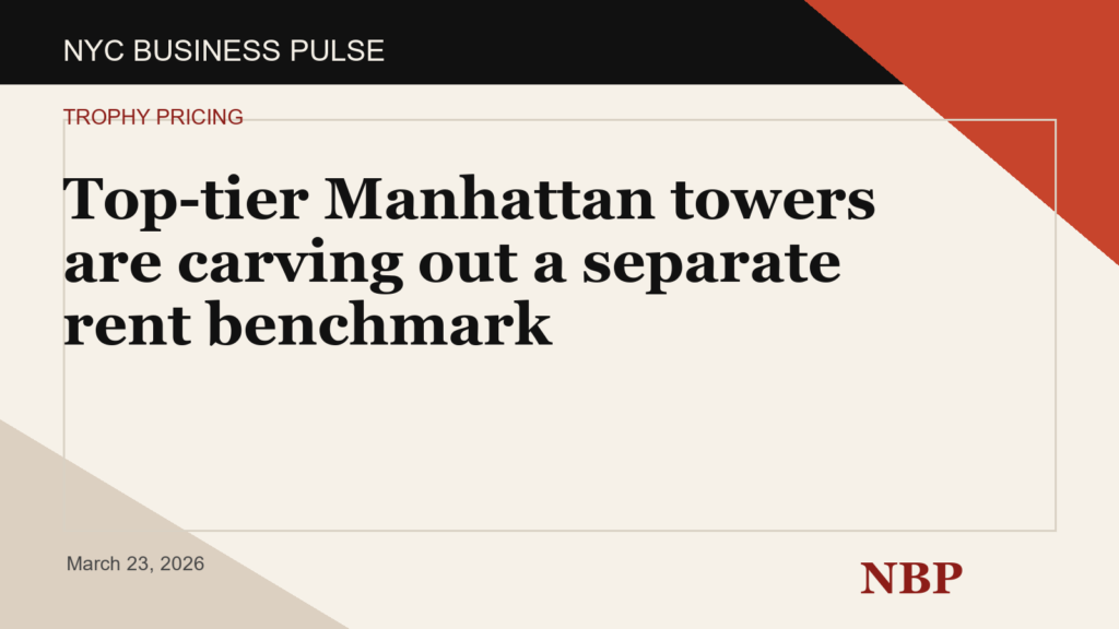 Top-tier Manhattan towers are carving out a separate rent benchmark