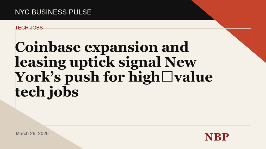 Coinbase expansion and leasing uptick signal New York’s push for high‑value tech jobs