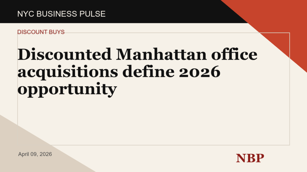Discounted Manhattan office acquisitions define 2026 opportunity