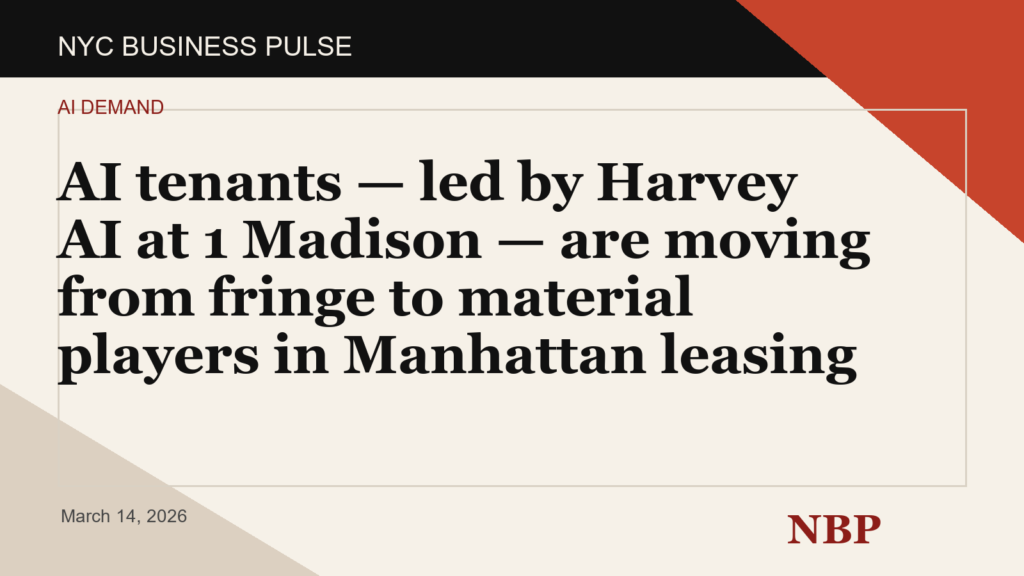 AI tenants — led by Harvey AI at 1 Madison — are moving from fringe to material players in Manhattan leasing