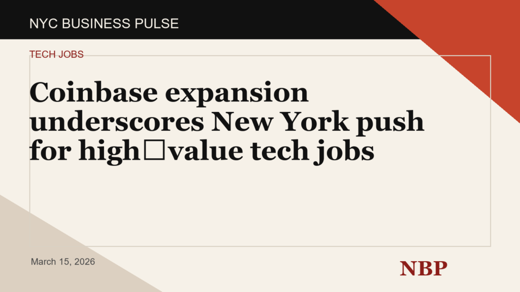 Coinbase expansion underscores New York push for high‑value tech jobs