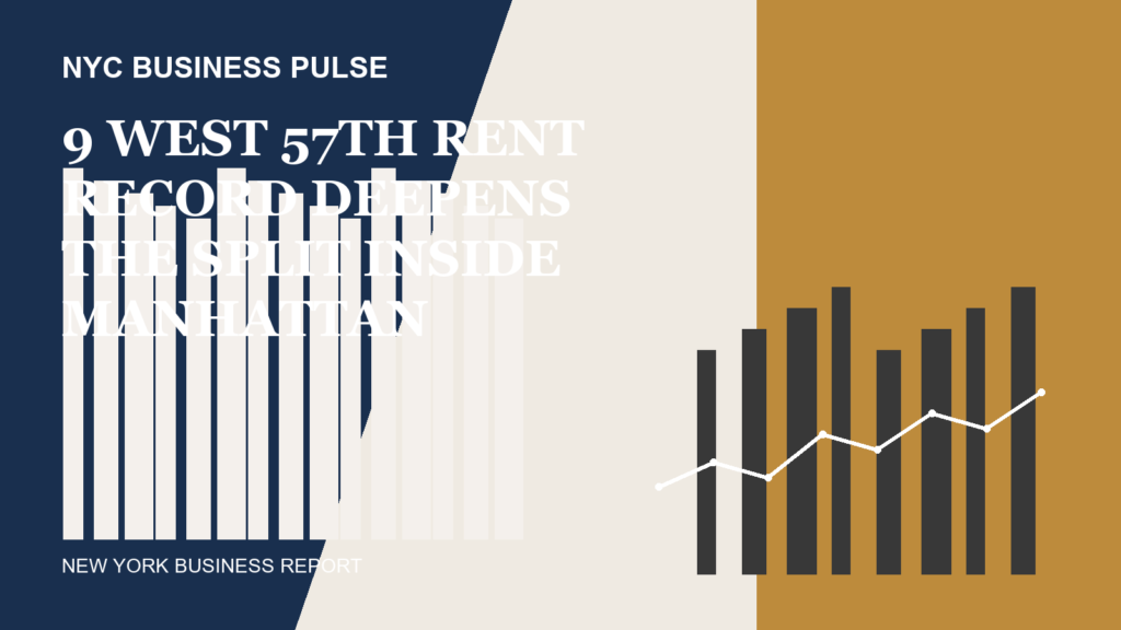 9 West 57th Rent Record Deepens the Split Inside Manhattan Offices